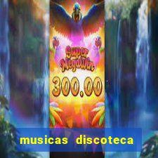 musicas discoteca anos 70 80 90